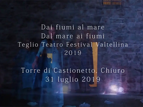 Performance "Dai fiumi al mare, dal mare ai fiumi" con musiche di Enten Hitti a Teglio Teatro Festival Valtellina 31 luglio 2019 - Torre di Castionetto Chiuro